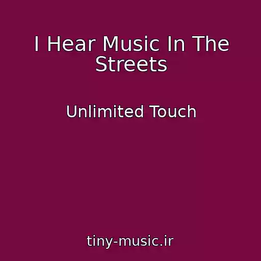 کاور آهنگ I Hear Music In The Streets از Unlimited Touch