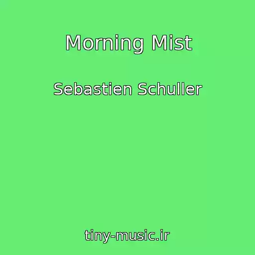 کاور آهنگ Morning Mist از Sebastien Schuller