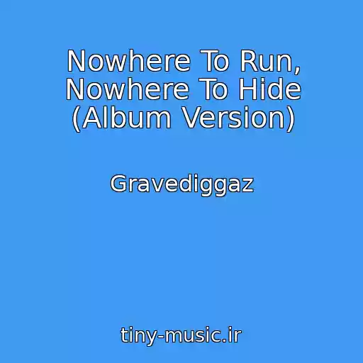 کاور آهنگ Nowhere To Run, Nowhere To Hide (Album Version) از Gravediggaz