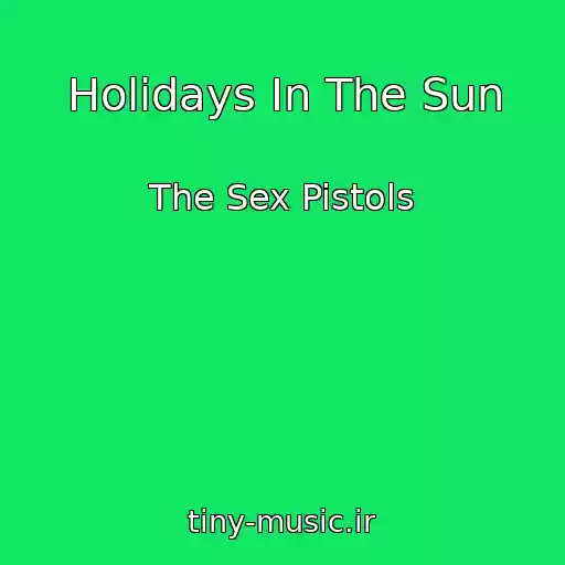 کاور آهنگ Holidays In The Sun از The Sex Pistols