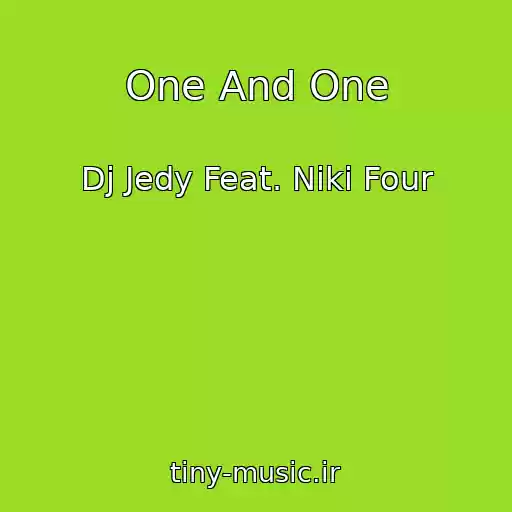 کاور آهنگ One And One از Dj Jedy Feat. Niki Four