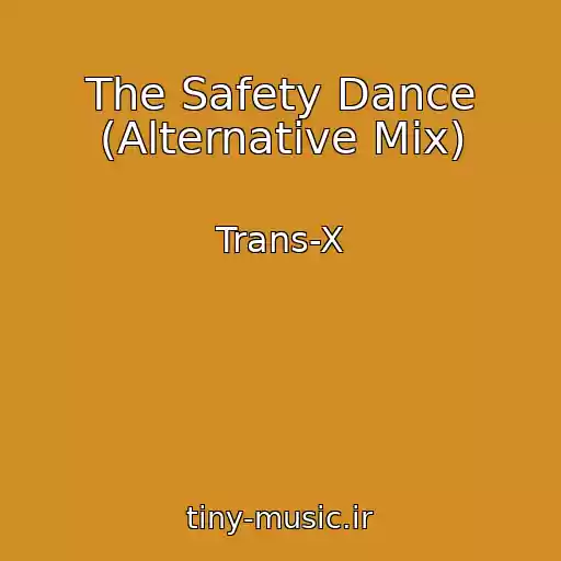 کاور آهنگ The Safety Dance (Alternative Mix) از Trans-X
