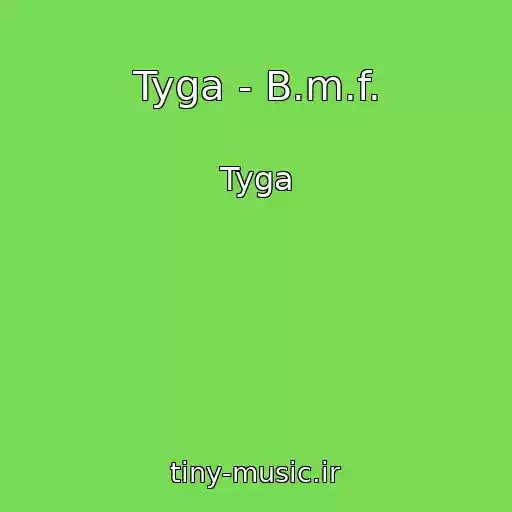 کاور آهنگ Tyga - B.m.f. از Tyga