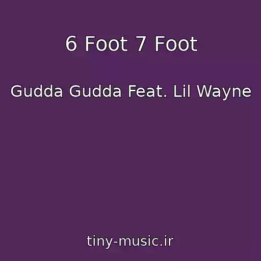 کاور آهنگ 6 Foot 7 Foot از Gudda Gudda Feat. Lil Wayne