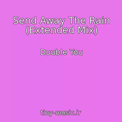 کاور آهنگ Send Away The Rain (Extended Mix) از Double You