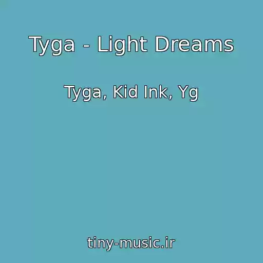 کاور آهنگ Tyga - Light Dreams از Tyga, Kid Ink, Yg