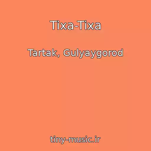 کاور آهنگ Tixa-Tixa از Tartak, Gulyaygorod