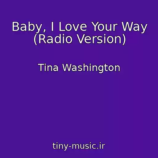 کاور آهنگ Baby, I Love Your Way (Radio Version) از Tina Washington