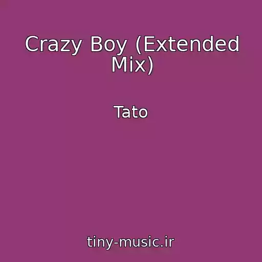 کاور آهنگ Crazy Boy (Extended Mix) از Tato