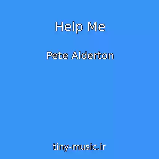 کاور آهنگ Help Me از Pete Alderton