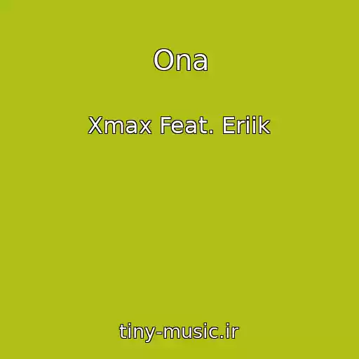کاور آهنگ Ona از Xmax Feat. Eriik