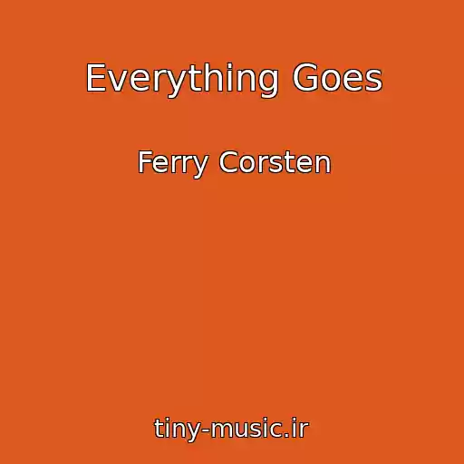 کاور آهنگ Everything Goes از Ferry Corsten