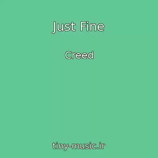 کاور آهنگ Just Fine از Creed