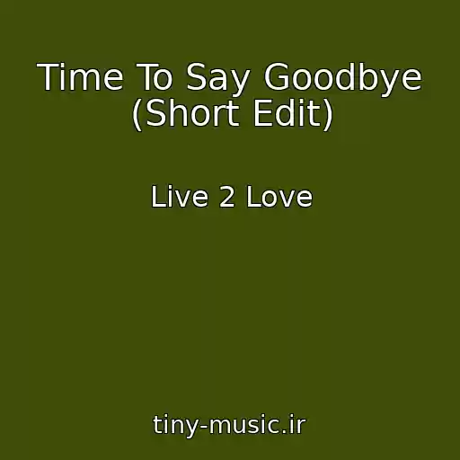 کاور آهنگ Time To Say Goodbye (Short Edit) از Live 2 Love