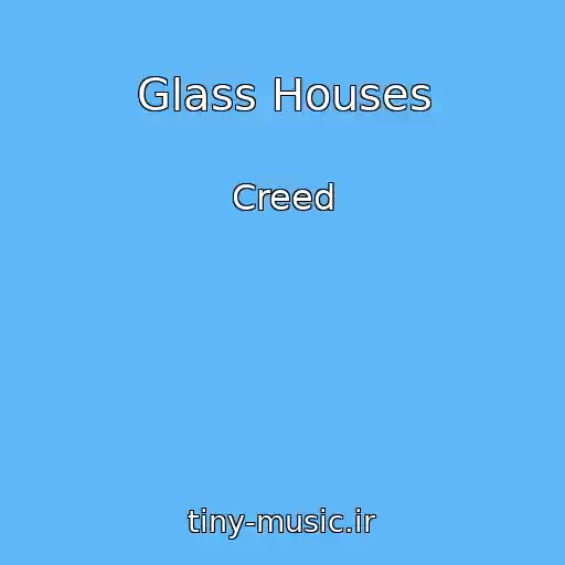 کاور آهنگ Glass Houses از Creed