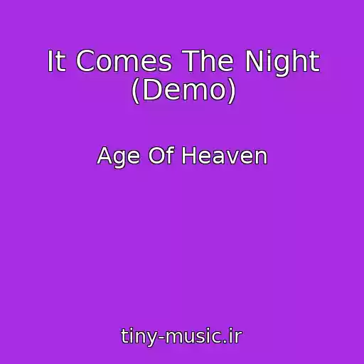 کاور آهنگ It Comes The Night (Demo) از Age Of Heaven