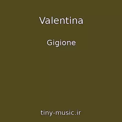کاور آهنگ Valentina از Gigione