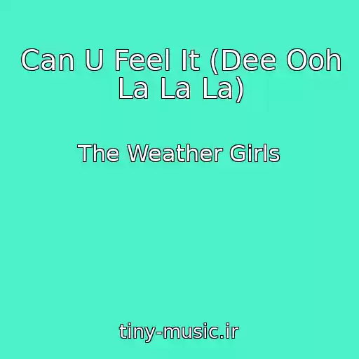 کاور آهنگ Can U Feel It (Dee Ooh La La La) از The Weather Girls