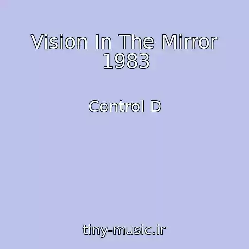 کاور آهنگ Vision In The Mirror 1983 از Control D