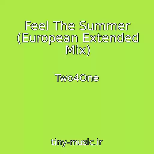کاور آهنگ Feel The Summer (European Extended Mix) از Two4One