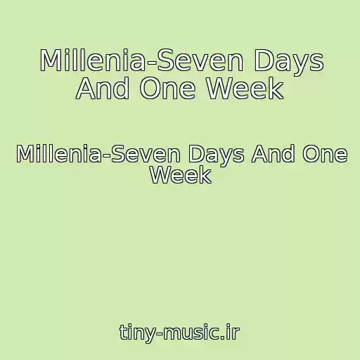 کاور آهنگ Millenia-Seven Days And One Week از Millenia-Seven Days And One Week