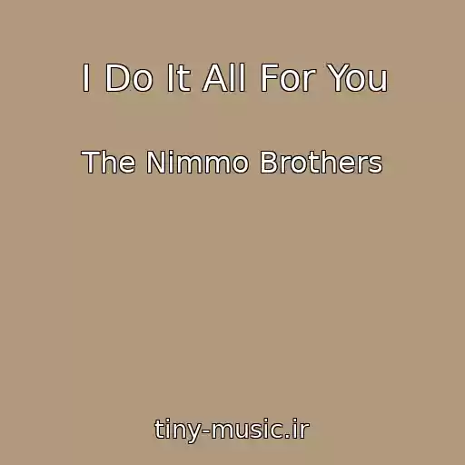 کاور آهنگ I Do It All For You از The Nimmo Brothers