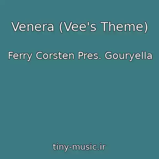 کاور آهنگ Venera (Vee's Theme) از Ferry Corsten Pres. Gouryella