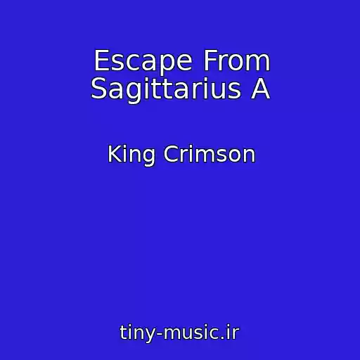 کاور آهنگ Escape From Sagittarius A از King Crimson