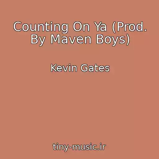 کاور آهنگ Counting On Ya (Prod. By Maven Boys) از Kevin Gates