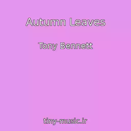 کاور آهنگ Autumn Leaves از Tony Bennett
