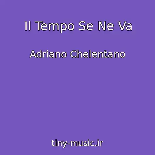 کاور آهنگ Il Tempo Se Ne Va از Adriano Chelentano