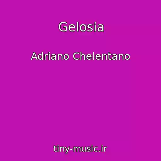 کاور آهنگ Gelosia از Adriano Chelentano