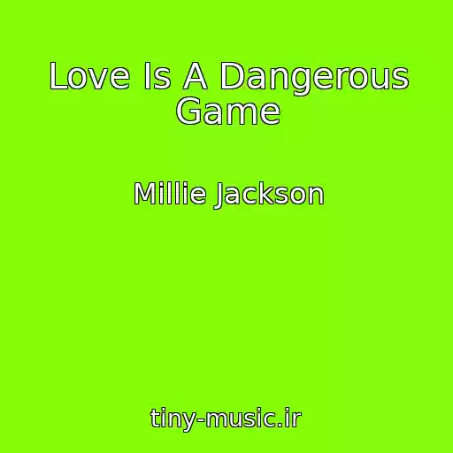 کاور آهنگ Love Is A Dangerous Game از Millie Jackson