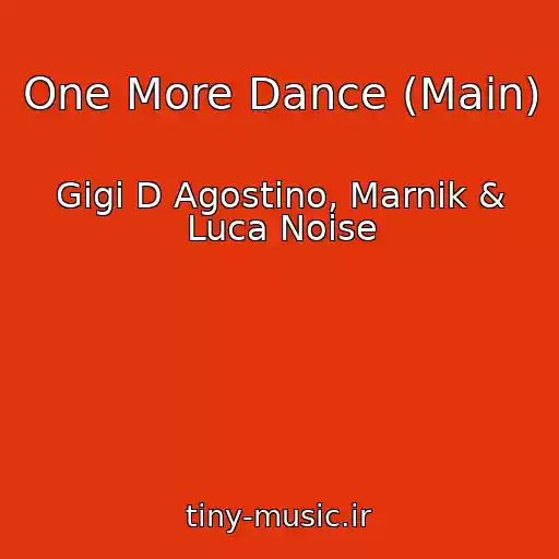 کاور آهنگ One More Dance (Main) از Gigi D Agostino, Marnik & Luca Noise
