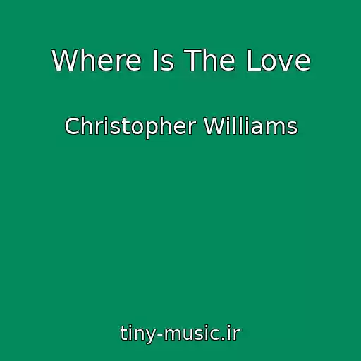 کاور آهنگ Where Is The Love از Christopher Williams