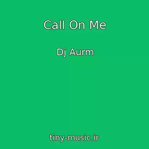 کاور آهنگ Call On Me از Dj Aurm