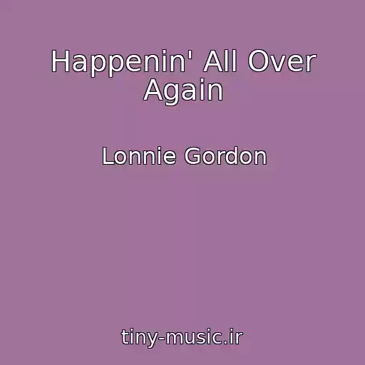 کاور آهنگ Happenin' All Over Again از Lonnie Gordon