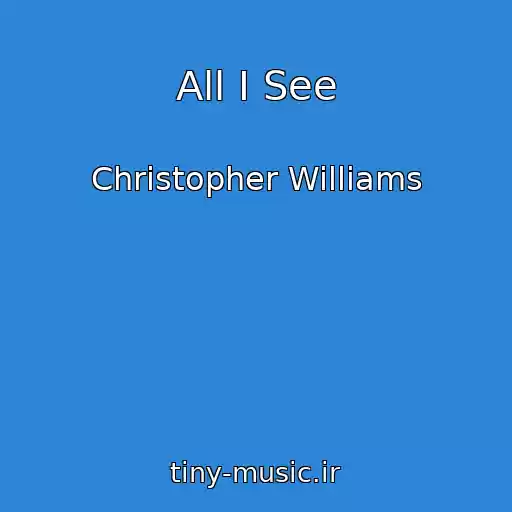 کاور آهنگ All I See از Christopher Williams