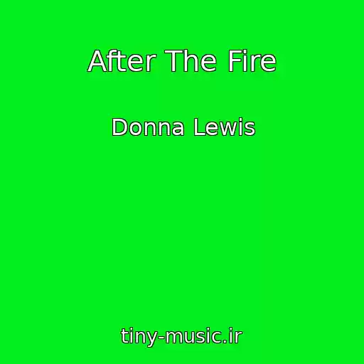کاور آهنگ After The Fire از Donna Lewis