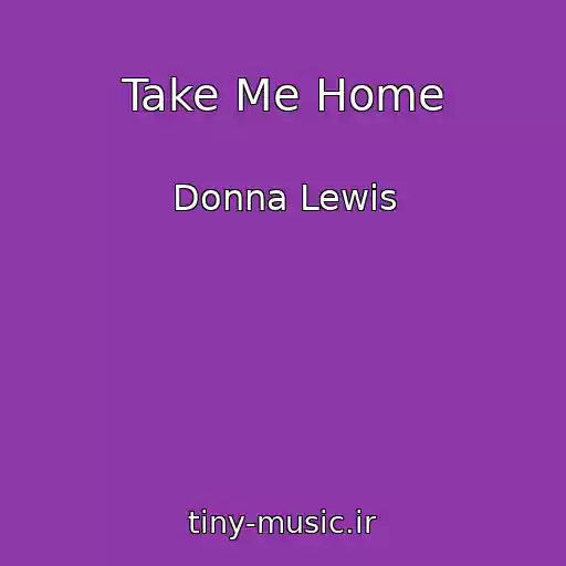 کاور آهنگ Take Me Home از Donna Lewis