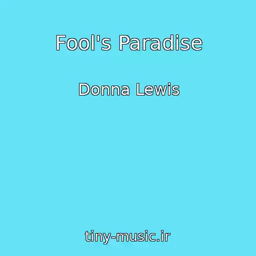 کاور آهنگ Fool's Paradise از Donna Lewis