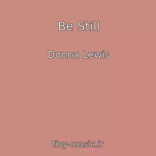کاور آهنگ Be Still از Donna Lewis