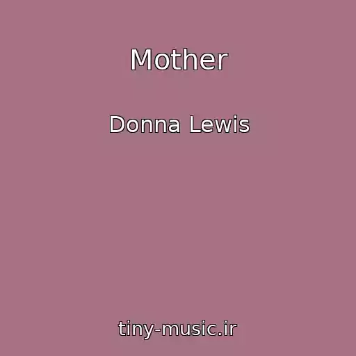 کاور آهنگ Mother از Donna Lewis