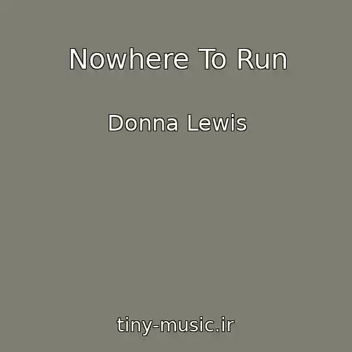 کاور آهنگ Nowhere To Run از Donna Lewis
