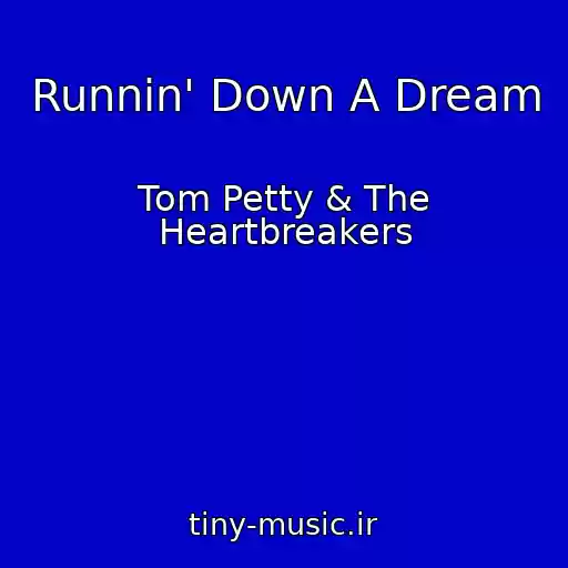 کاور آهنگ Runnin' Down A Dream از Tom Petty & The Heartbreakers