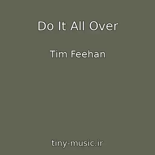 کاور آهنگ Do It All Over از Tim Feehan