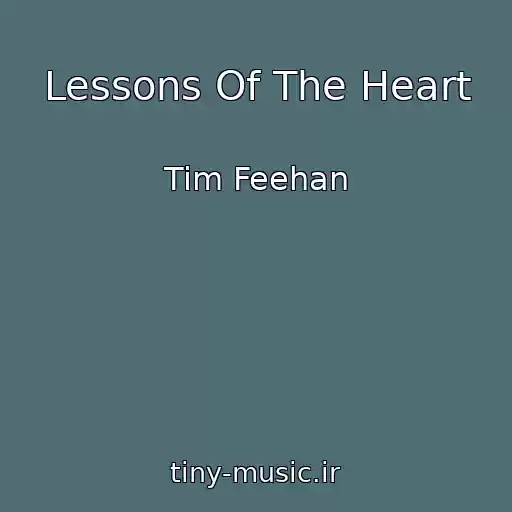 کاور آهنگ Lessons Of The Heart از Tim Feehan