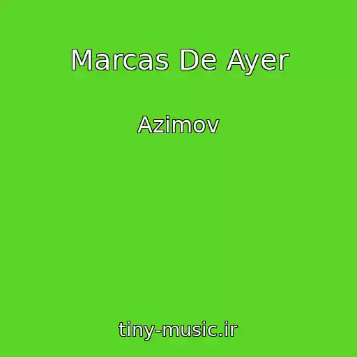 کاور آهنگ Marcas De Ayer از Azimov