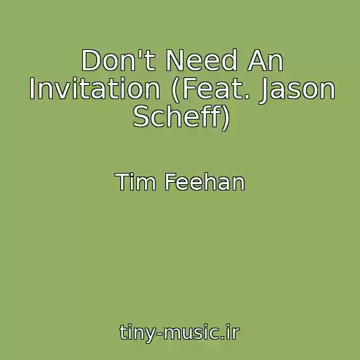 کاور آهنگ Don't Need An Invitation (Feat. Jason Scheff) از Tim Feehan