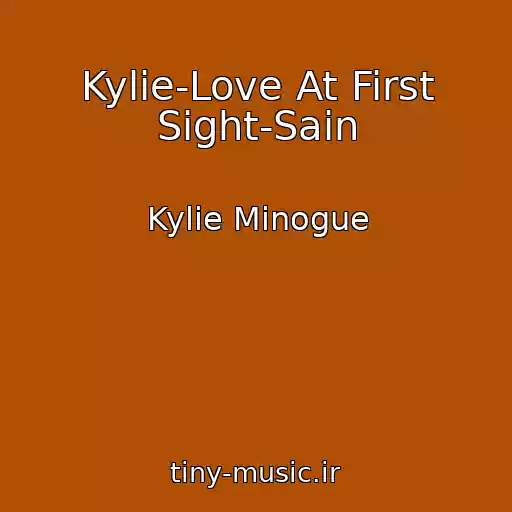 کاور آهنگ Kylie-Love At First Sight-Sain از Kylie Minogue